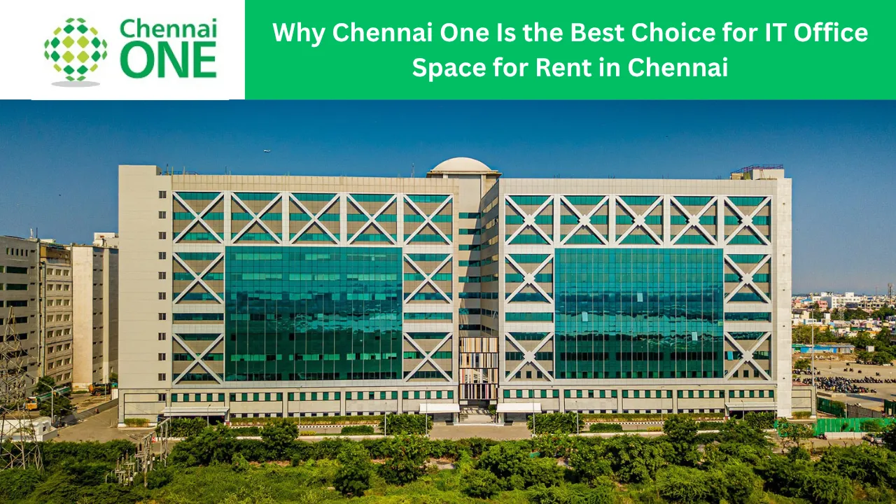 Chennai One premium IT office space